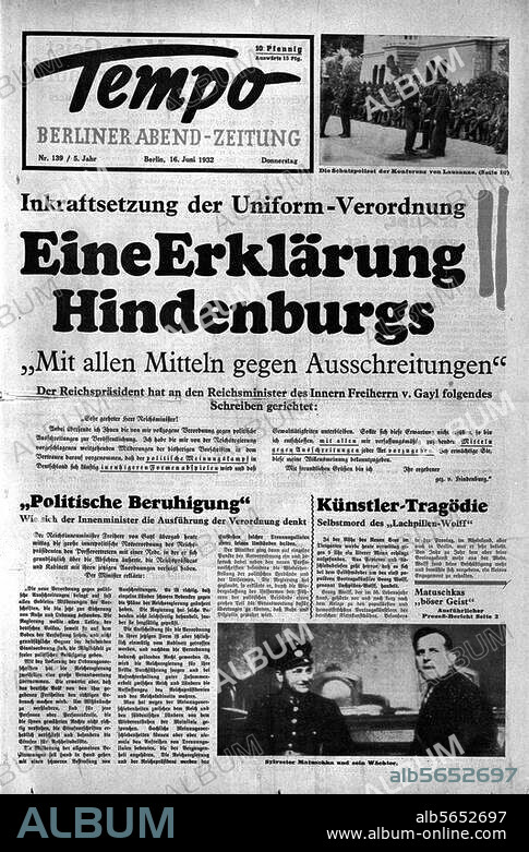 Weimarer Republik / Aufhebung der, von Brüning erlassenen, politischen Ausnahmevorschriften durch die Regierung Papen am 16.6.1932 mittels Notverordnung. (Verbot von SA und SS aufgehoben u. a.). - "Inkraftsetzung der Uniform-Verordnung, eine Erklärung Hindenburgs (...) "- Aus: Tempo, Berliner Abend-Zeitung. (Titelblatt), vom 16. Juni 1932. Berlin, Sammlung Archiv für Kunst und Geschichte.