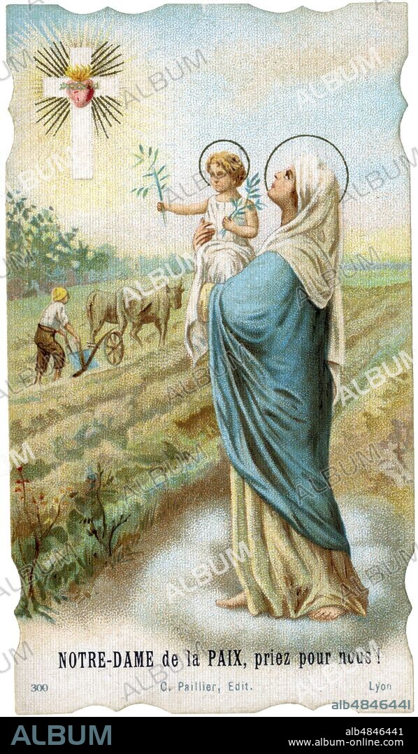 MADONNA of Peace: 'Notre-Dame de la Paix, priez pour nous!' The Blessed Virgin holds the Baby Jesus in her arms and looks in the sky at the cross with the Sacred Heart of Jesus; in the background a farmer and his oxen engaged in plowing, underlining the desire for times in which men can devote themselves to normal civil activities, and are not forced to serve the army. On the back some parts of the prayer of Pope Benedict XV against the horrors of the war, in which he implores to the 'peaceful King' and to the 'Holy Virgin' to protect and intercede for the end of the world war. Chromolithographic imagery, C. Paillier Edit., Lyon, 1915.