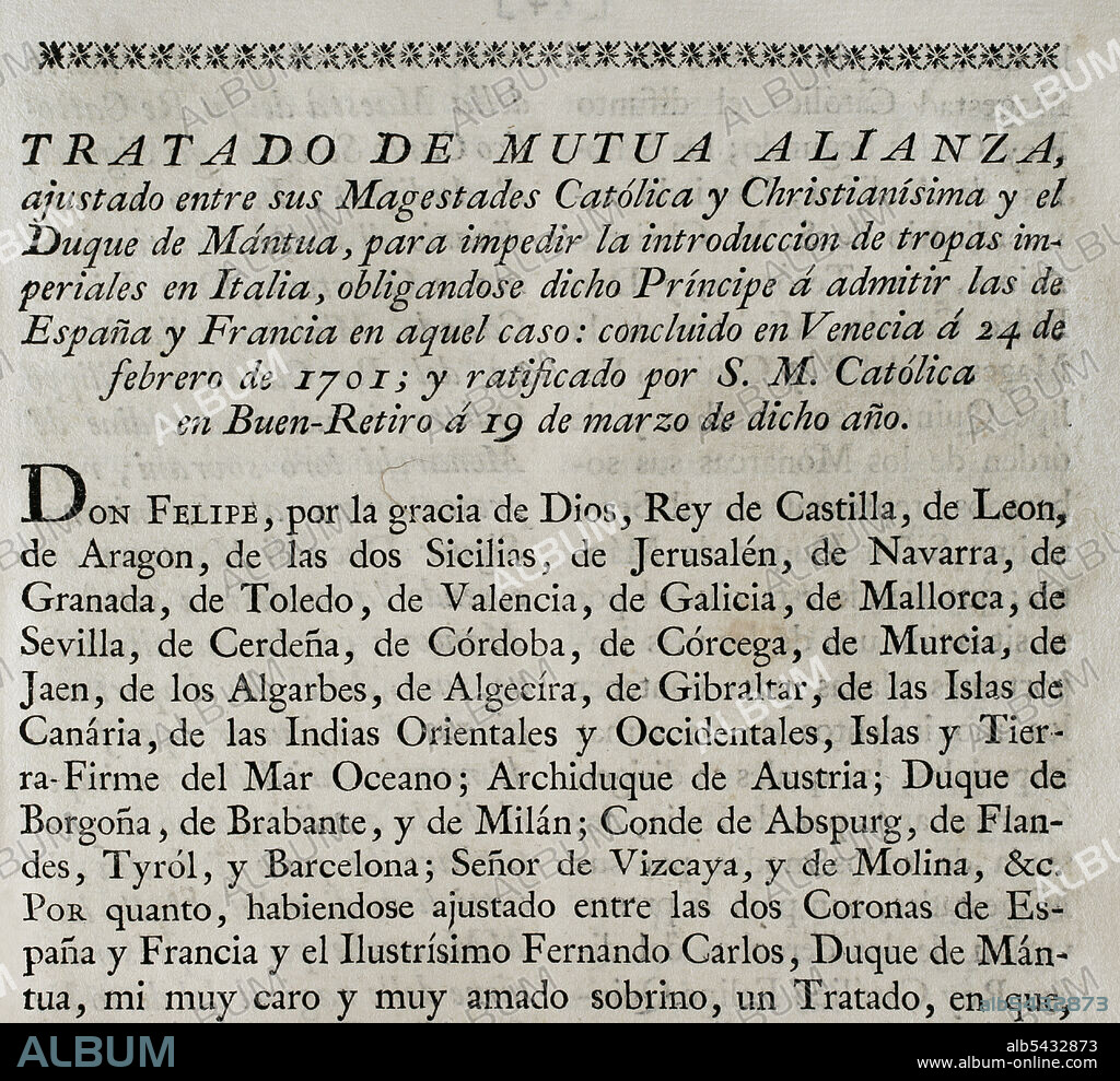 Tratado de Mútua Alianza, acordado entre el rey Felipe V y Fernando Carlos III de Gonzaga-Nevers, duque de Mantua, que obligaba al duque a admitir tropas de España y Francia. Concluido en Venecia el 24 de febrero de 1701 y ratificado en Buen-Retiro el 19 de marzo del mismo año. Colección de los Tratados de Paz, Alianza, Comercio ajustados por la Corona de España con las Potencias Extranjeras. Tomo I. Madrid, 1796. Biblioteca Histórico Militar de Barcelona, Cataluña, España.