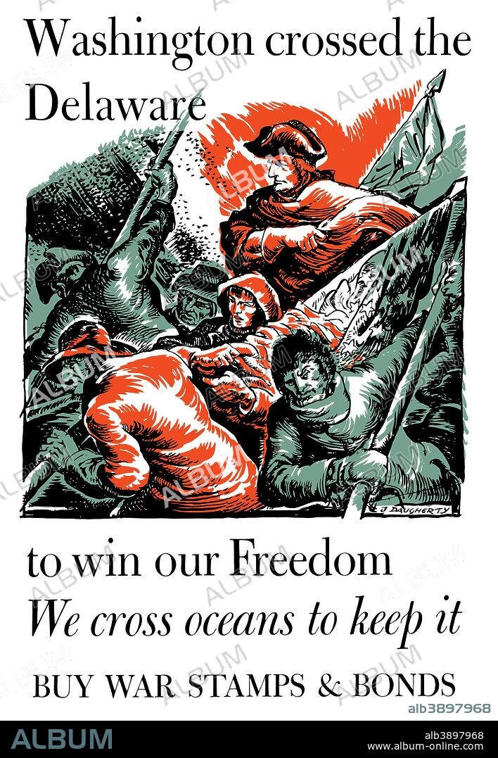 Digitally restored war propaganda poster. This vintage World War II poster features General George Washington and his men crossing the Delaware River during the Revolutionary War. It declares - Washington crossed the Delaware to win our freedom, We cross oceans to keep it, Buy War Stamps & Bonds.