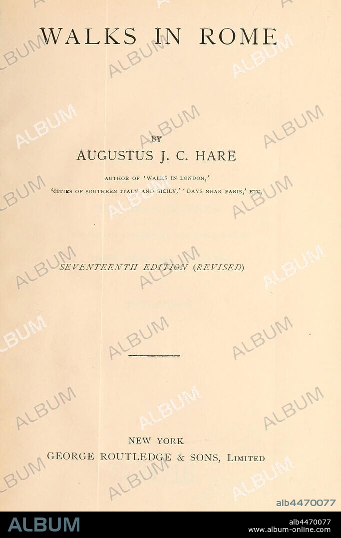 Walks in Rome : Hare, Augustus J. C. (Augustus John Cuthbert), 1834-1903.