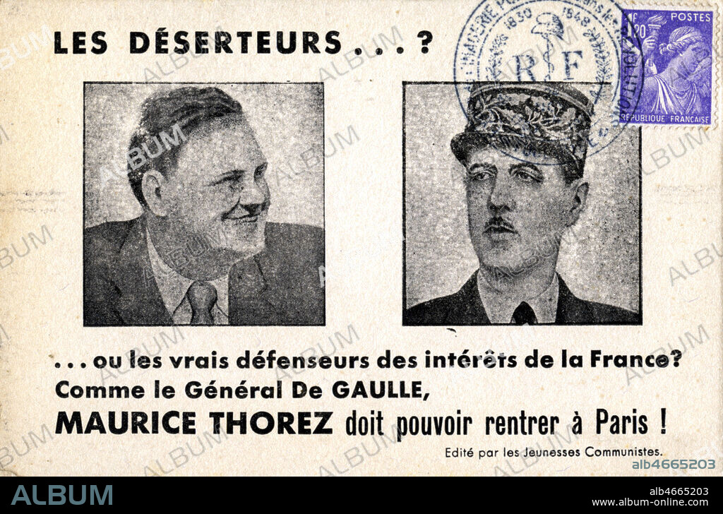 Les deserteurs ?... ou les vrais defenseurs des interets de la France ? Comme le General de GAULLE, Maurice THOREZ doit pouvoir rentrer a Paris! Carte postale envoyee en 1946 et editee par les Jeunesse Communistes. Credit : IM/Kharbine-Tapabor.