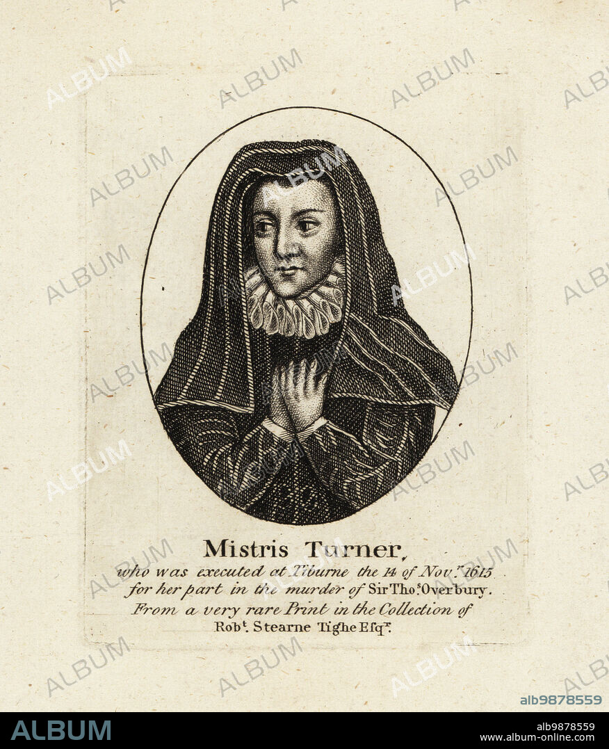 Mrs Anne Turner (1576 - 1615), companion to Frances Howard, Countess of Somerset. Mrs Turner ran "houses of ill-repute" (brothels), and had connections in aristocratic, apothecary and business circles. She supplied the arsenic and mercury when Howard murdered Sir Thomas Overbury in 1613. Executed at Tiburne (Tyburn) 14 November 1615. Copperplate engraving from a very rare print in the collection of Irish writer Robert Stearne Tighe, published in London, 1790s.