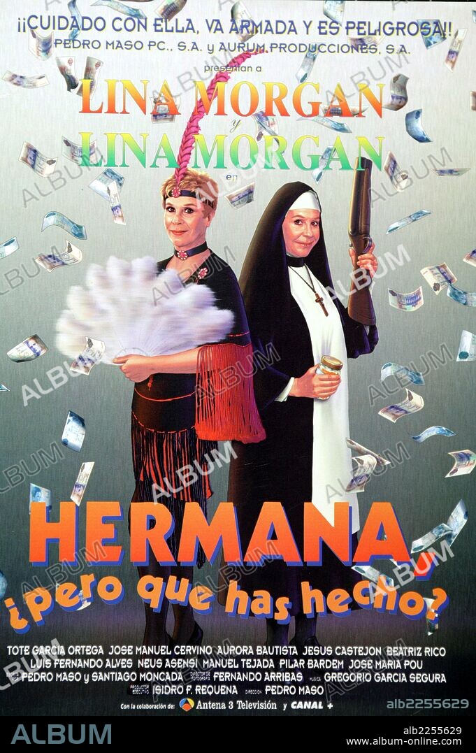 MORGAN , LINA. MARIA DE LOS ANGELES LOPEZ SEGOVIA. ACTRIZ Y CANTANTE ESPAÑOLA. MADRID 1937 -. " HERMANA ¿ PERO QUE HAS HECHO ? ".