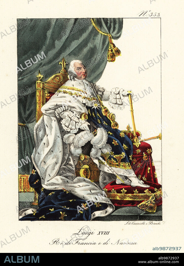King Louis XVIII of France in coronation robes. With plumed hat and sceptre, ermine-lined velvet robes embroidered with gold fleurs-de-lys, seated on a throne. Louis XVIII, Roi de France et de Navarre. After a painting by Francois Gerard. Handcoloured lithograph by Lorenzo Bianchi and Domenico Cuciniello after Hippolyte Lecomte from Costumi civili e militari della monarchia francese dal 1200 al 1820, Naples, 1825. Italian edition of Lecomtes Civilian and military costumes of the French monarchy from 1200 to 1820.