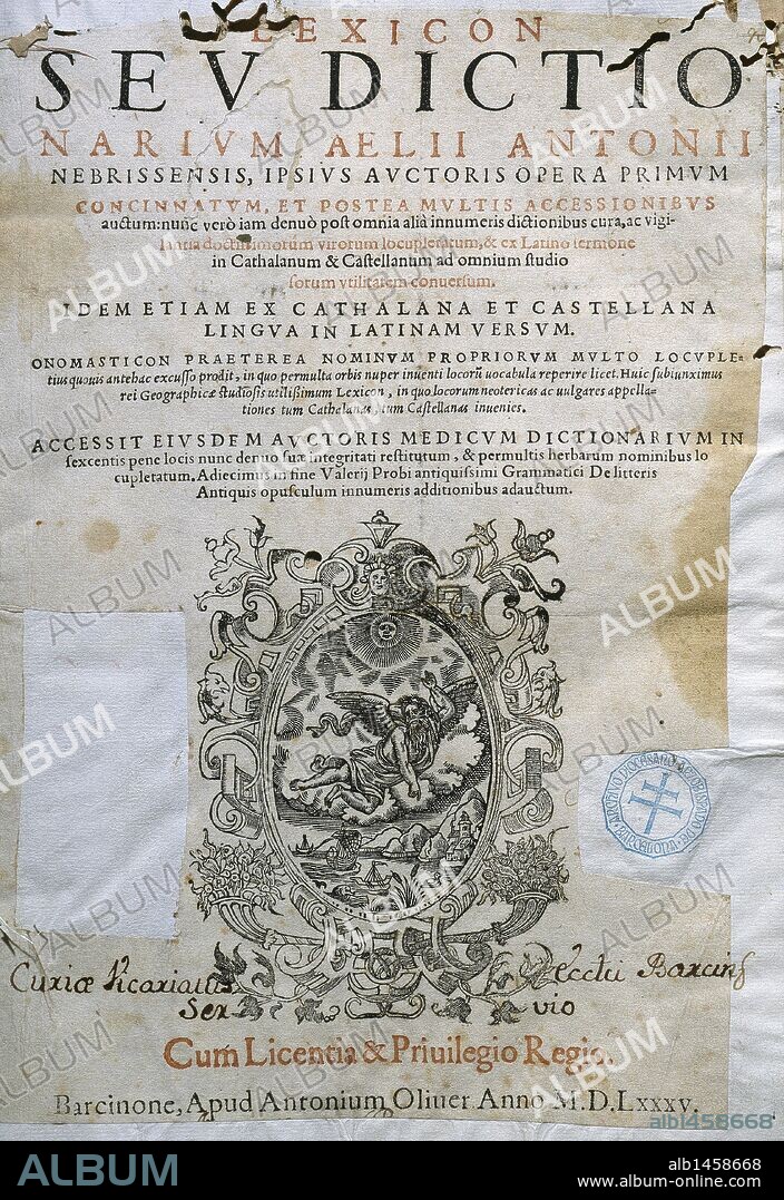LITERATURA CASTELLANA. SIGLO XVI. ELIO ANTONIO DE NEBRIJA (1441-1522). Humanista y gramático español. "LEXICON SEV DICTIONARIUM AELI ANTONII NEBRISSENSIS IPSUS AUTORIA OPERA PRIMUM". Portada del diccionario latín-catalán-castellano, corregido y enmendado por Antic Roca. Impreso y editado en Barcelona en el año 1585.