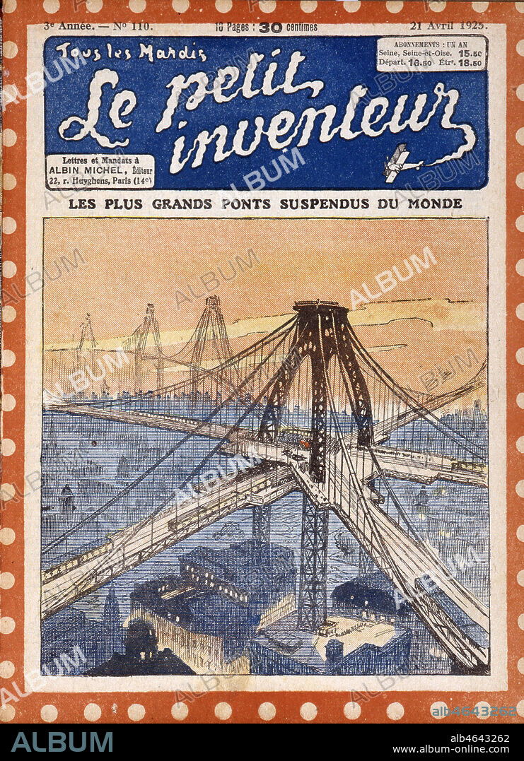 'Les plus grands ponts suspendus du monde'. Couverture du Petit Inventeur en Avril 1925. Credit : Collection KHARBINE-TAPABOR.