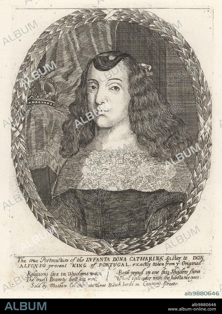 Oval portrait of Catherine of Braganza, 1638-1705, later Queen of England, Scotland and Ireland on her marriage in 1662 to King Charles II. Aged about 22, dressed in the Portuguese court style, with a crown on a cushion behind her. Infanta Dona Catharina, sister to Don Alfonso, King of Portugal. From a rare print sold by Mathew Collins, the Three Black Birds, Canning Streete. Copperplate engraving after a painting by Dirk Stoop from Samuel Woodburns Gallery of Rare Portraits Consisting of Original Plates, George Jones, 102 St Martins Lane, London, 1816.