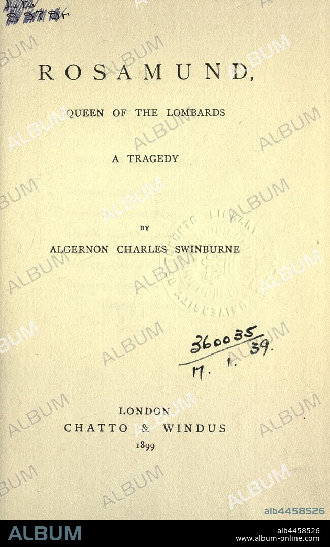 Rosamund, Queen of the Lombards, a tragedy : Swinburne, Algernon Charles, 1837-1909.