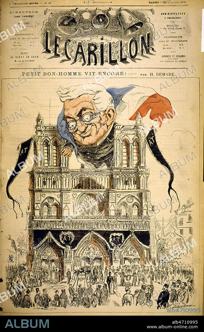 'Petit bonhomme vit encore !' : THIERS (1797-1877) juche sur notre-Dame de Paris. Couverture de la revue Le Carillon du 7 septembre 1878 illustree par Henri DEMARE (1846-1888). Credit : JEAN VIGNE / KHARBINE-TAPABOR.