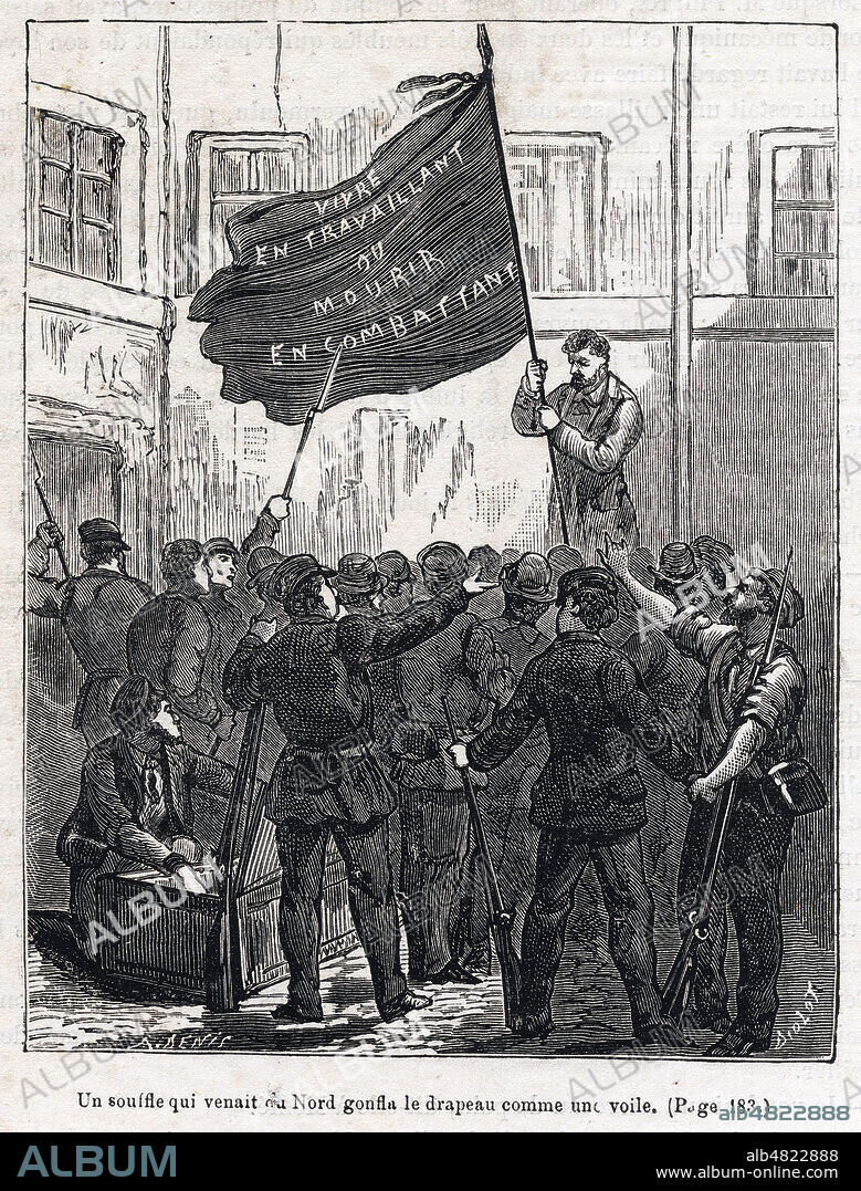 Un souffle qui venait du nord gonfla le drapeau comme une voile. La Revolte des CANUTS , 1831, Lyon. on peut lire sur le drapeau noir la devise suivante "Vivre libres en travaillant ou mourir en combattant. » Cri célèbre de l' émeute des canuts, 22 novembre 1831. Illustration de 1878 par A. DENIS pour "Le Drapeau Noir" par Tony REVILLON (1832-1898), elu extreme gauche a l'Assemblee nationale entre 1881 et 1893). Credit : Collection KHARBINE TAPABOR.