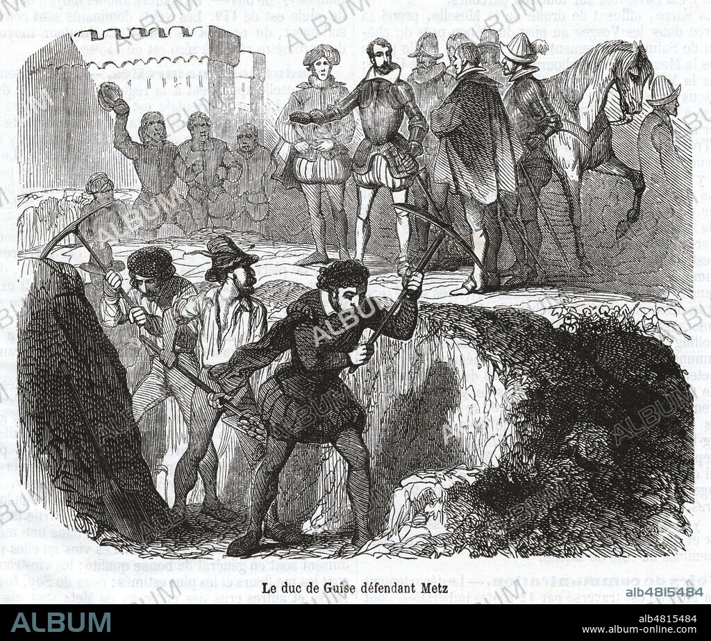 Francois Duc de GUISE (1520-1563) defendant Metz pendant le siege de 1552 par les armees de CHARLES QUINT (1500-1558). Illustration de 1855 par Gustave JANET (ne en 1829) pour La France illustree de Victor Adolphe MALTE-BRUN (1816-1889). Credit : Collection Jonas/Kharbine-Tapabor.