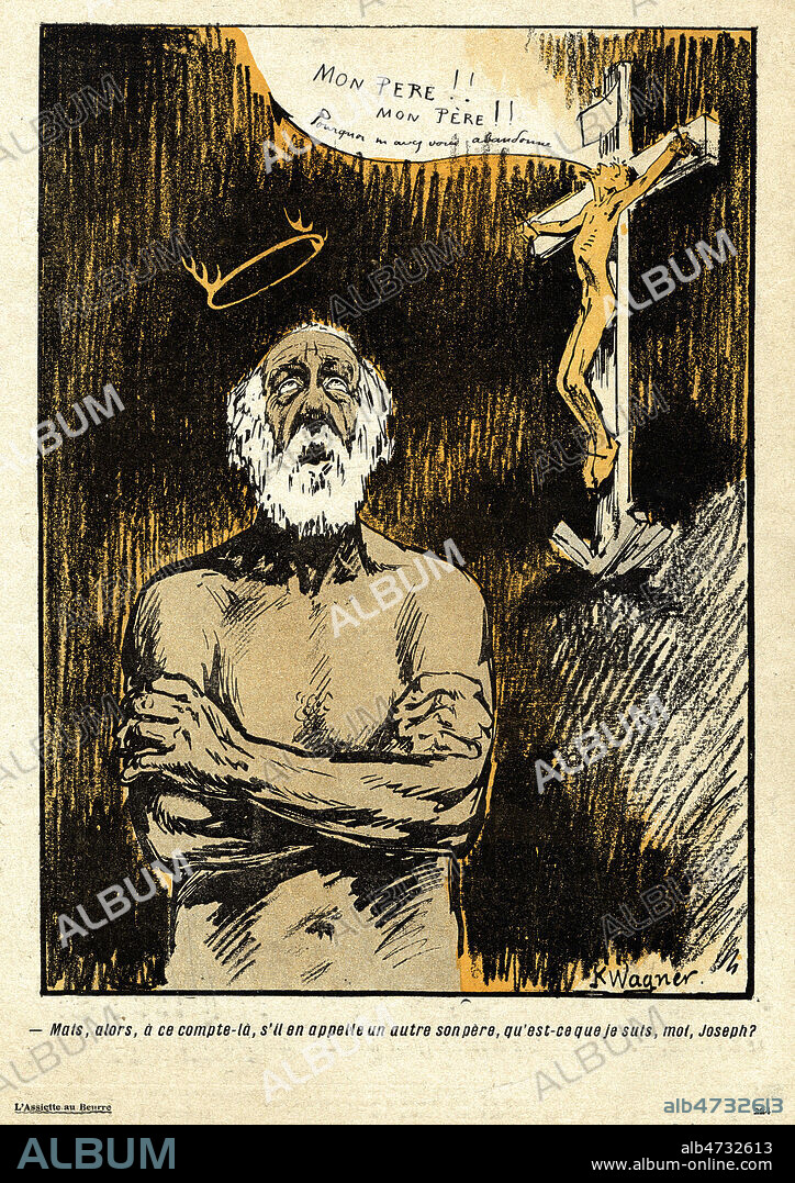 'Mais, alors, a ce compte-la, s'il en appelle un autre son pere, qu'est ce que je suis, moi, Joseph ?'. Illustration par K. WAGNER pour L'Assiette au Beurre du 27 juin 1908, numero intitule 'Les voix du sang'. Credit : Collection KHARBINE-TAPABOR.