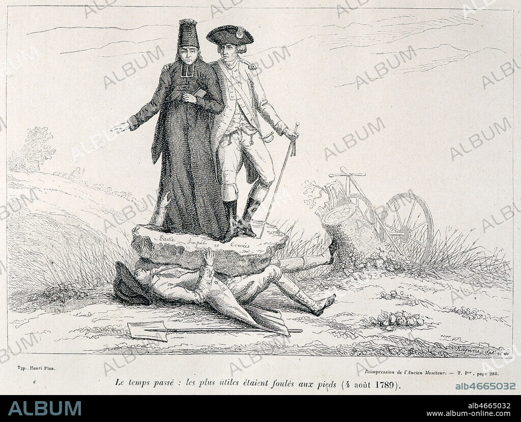 'Le temps passe : les plus utiles etaient foules aux pieds (4 aout 1789)'. Un representant du Tiers Etat ecrase par une roche 'taille impots et corvees' et par les deux autres ordres. In Reimpression de l'Ancien Moniteur. Credit : Collection KHARBINE-TAPABOR.