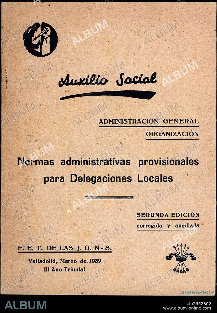 Guerra civil española. Normas de Auxilio Social de Falange Española Tradicionalista y de las J.O.N.S. Valladolid, marzo de 1939.