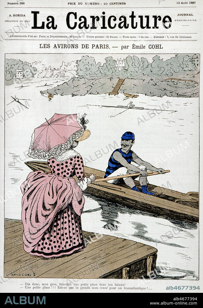 Femme parlant a un homme sur son aviron : 'Dis donc mon gros, fais moi une petite place dans ton bateau. Une petite place !! Est ce que tu prends mon canoe pour un transatlantique'. Illustration de COHL (1857-1938) publiee en couverture de La Caricature du 13/08/1887. Credit : Collection KHARBINE-TAPABOR.