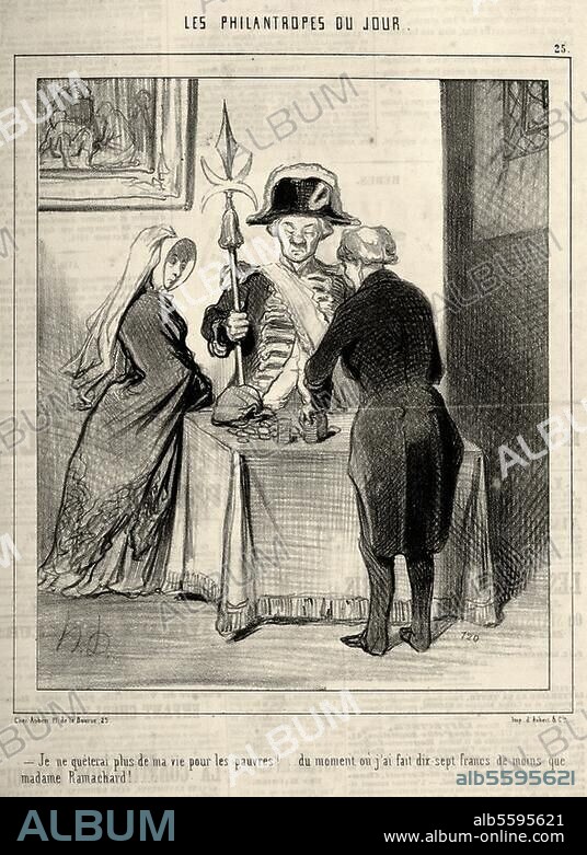 HONORÉ DAUMIER. Society / Charity:. "Je ne quieterai plus de ma vie pour les pauvres!.. du moment ou j'ai fait dix-sept francs de moins que madame Ramachard!". Lithograph by Honorée Daumier. (1808-1879). From series: Les Philanthropes du Jour From: Le Charivari, 16 Feb. 1845. Berlin, Sammlung Archiv für Kunst und Geschichte.
