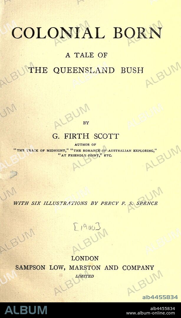 Colonial born : a tale of the Queensland bush : Scott, G. Firth.