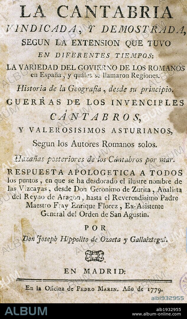 "LA CANTABRIA", (1779). Libro de Historia de la Geografía, desde su principio: guerras de los invencibles cántabros y valerosísimos asturianos. Obra de Joseph Hipólito de OZAETA Y GALLAIZTEGUI. Biblioteca Menéndez Pelayo. Santander. Cantabria. España.