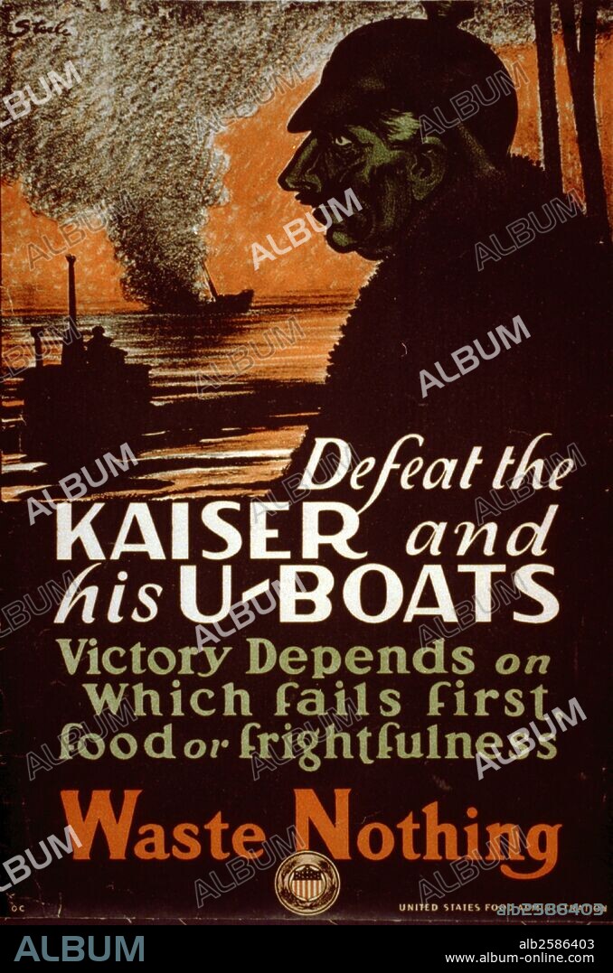 Defeat the Kaiser and his U-boats--Victory depends on which fails first, food or frightfulness. Waste nothing. World War I poster issued by the United States Food Administration. Date [1917]. the poster shows a dark figure (the Kaiser) and a U-boat, with a burning vessel sinking in the distance.