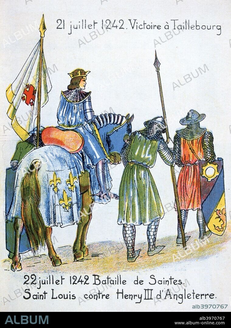 Battles of Taillebourg and Saintes, France, 21 and 22 July 1242, (20th century). Louis IX of France defeated Henry III at Taillebourg, and was again victorious over the English under the command of Hugh de Lusignan at Saintes. The two battles together are known as the Saintonge War. From an anti-British brochure titled Who has been the enemy of France through History?.