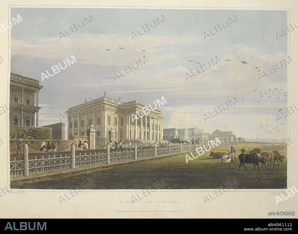ROBERT HAVELL and JAMES BAILLIE FRASER. 'A view of the Town Hall'. Views of Calcutta / engraved by Robert Havell. Rodwell and Martin and Smith, Elder & Co., [1824-1826]. Coloured aquatint after J. B. Fraser. Source: X644(11).