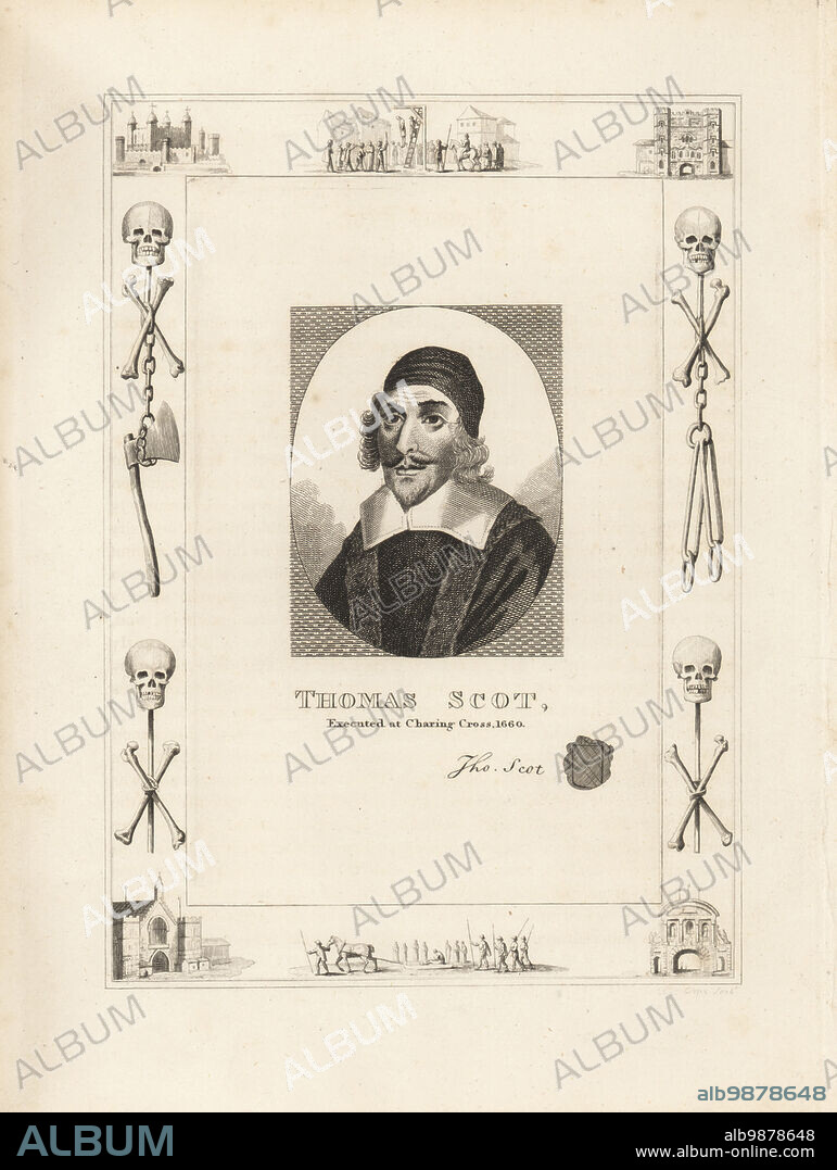 Thomas Scot, executed at Charing Cross in 1660. English politician and regicide, tried and hanged, drawn and quartered. With his autograph and seal. Within a frame decorated with vignettes of skull and cross bones, chains and executioners axe, a man hanging from a gibbet at Tyburn, a condemned man on a sled, the Tower of London, Newgate Prison. Copperplate engraving by Robert Cooper from James Caulfields The High Court of Justice, London, 1820.