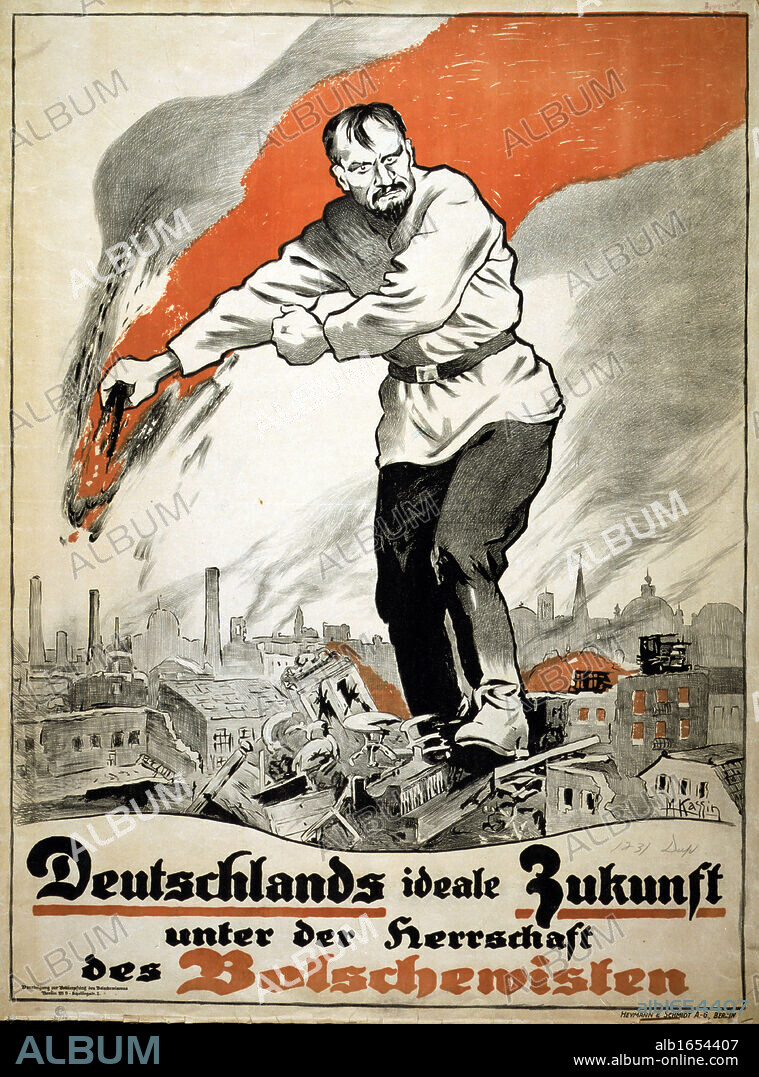 German poster by the Association to Combat Bolshevism. 1919. Gigantic Russian man holding flaming torch, standing on the burning ruins of a city. Text: Germany's ideal future under the leadership of the Bolsheviks. Anti-Communist.