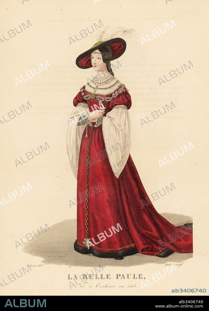 Paula of Viguier, Paule de Viguier, La Belle Paule, renowned beauty of Toulouse, 1518-1610. She wears her hair tied back under a velvet cap with feather, a surtout decorated with pearls and lace collar and sleeves. Handcoloured copperplate engraving by Georges Jacques Gatine after an illustration by Louis Marie Lante from Galerie Francaise de Femmes Celebres, Paris, 1827.