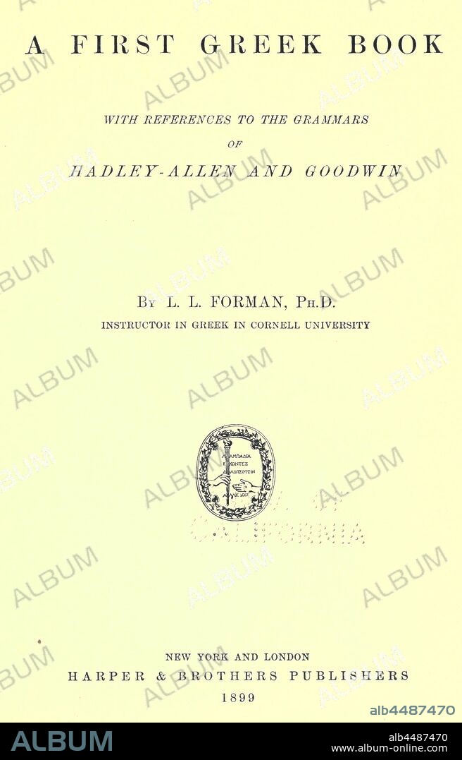 A first Greek book; with reference to the grammars of Hadley-Allen and Goodwin : Forman, Lewis Leaming.