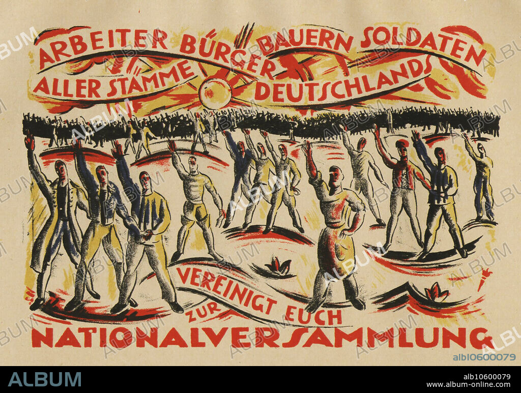 CESAR KLEIN. Arbeiter, Bürger, Bauern, Soldaten aller Stämme Deutschlands vereinigt Euch zur Nationalversammlung.