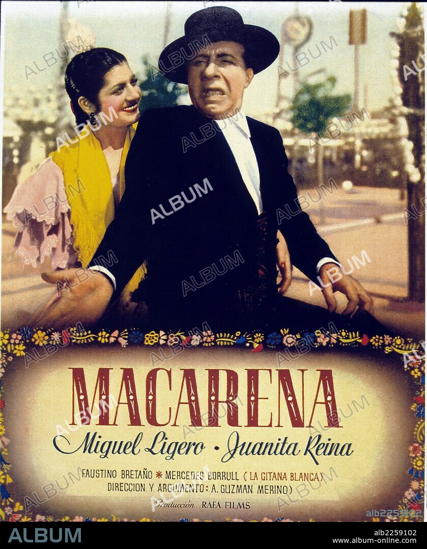 REINA , JUANITA. JUANA REINA CASTRILLO. ACTRIZ Y CANTANTE ESPAÑOLA. SEVILLA 1925 -. " MACARENA ". CARTEL. DIRECTOR. ANTONIO GUZMAN MERINO 1944. JUNTO A MIGUEL LIGERO.
