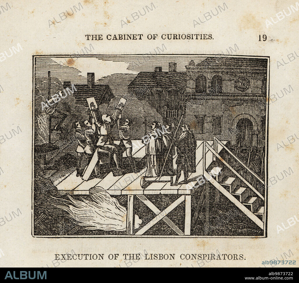 Public torture and crucifixion of the Tavoras family, January 13, 1759. The Duke of Aviero and 10 other family members were broken on wheels, beheaded or burnt at the stake for the attempted murder of King Joseph of Portugal. Execution of the Lisbon conspirators. Woodcut from The Cabinet of Curiosities, or Wonders of the World Displayed, Henry Piercy, New York, 1836.