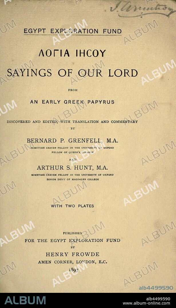 [Logia Iesou (romanized form)] Sayings of Our Lord from an early Greek papyrus discovered and edited, with translation and commentary, by Bernard P. Grenfell and Arthur S. Hunt : Egypt Exploration Society. Graeco-Roman Branch.