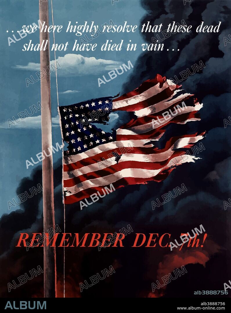 Digitally restored war propaganda poster. This vintage war poster features a tattered American Flag flying in front of smoke from an explosion. The top has these words from President Lincoln's Gettysburg Address, We here highly resolve that these dead shall not have died in vain. The bottom of the poster declares - Remember December 7th!.