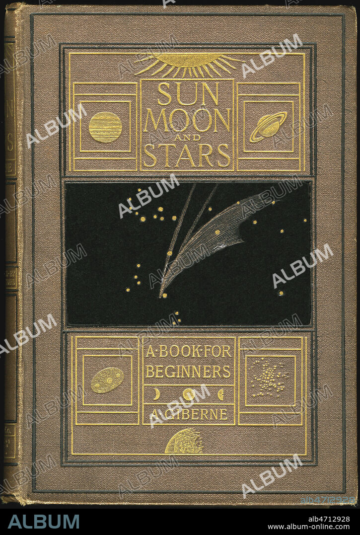 Sun Moon and Stars. A book for beginners par Agnes GIBERNE (1845-1939). Cartonnage de 1882 avec la Comete de Donati. Credit : Coll. Jonas/KHARBINE-TAPABOR.
