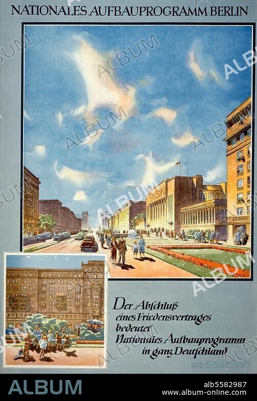 Berlin (East), Stalinallee, formerly Frankfurter Allee, now Karl-Marx-Allee. (buildings 1949-60 based on plans by several architects). "Nationales Aufbauprogramm Berlin..." (National Rebuilding Program Berlin. Signing the peace treaty means a rebuilding program f. the whole of Germany). Poster, GDR, 1952.