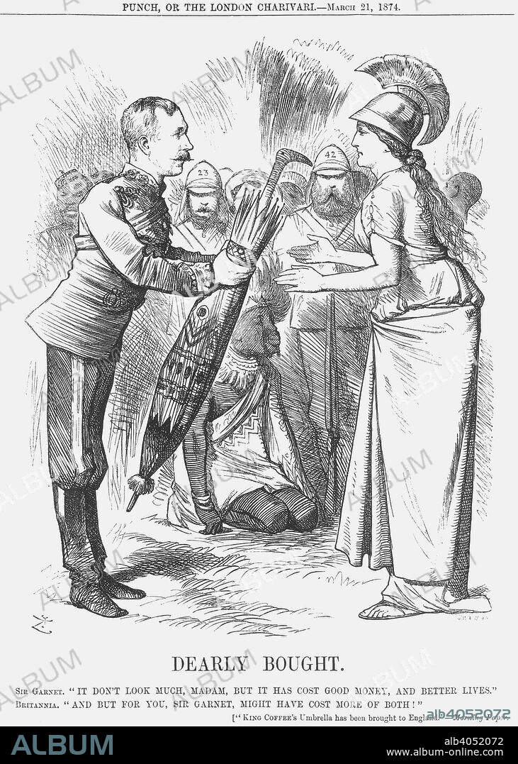 'Dearly Bought', 1874. Sir Garnet Wolseley is depicted presenting Britannia with King King Coffee's state umbrella. British troops in the background stand guard over the dejected native King. This relates to the Ashanti Campaign in which Sir Garnet mounted an invasion of Kumasi, the Ashanti capital, after they threatened British settlements on the Gold Coast. Kumasi fell in February 1874 and Sir Garnet had sent news that his troops were now marching towards home. They had taken Kumasi, King King Coffee's stronghold and the King's captives were freed. Sir Garnet, who believed it was impossible to negotiate in any civilised manner with natives, instead gave orders that the palace and city should be burned. However, the King was prepared to enter into negotiation and the Treaty of Fommarah was signed to enforce the payment of a war indemnity, the renunciation of any Ashanti claim to a number of areas, and the maintenance at Ashanti expense of a road between the coast and Kumasi to facilitate trade. The King's state umbrella was presented to Queen Victoria at Windsor. From Punch, or the London Charivari, March 21, 1874.