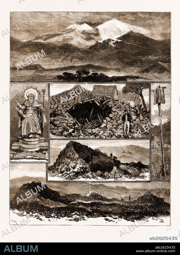 THE ERUPTION OF MOUNT ETNA, SICILY, 1883: 1. View of the Upper Regions of Etna, from the Scene of the Recent Outbreak. 2. Portrait of S. Antonio Abbate from the Woodcut Attached to a Bamboo Cross Placed Below the Line of Scori. 3. A Cottage in Nicolosi, Shaken Down by the Earthquake of March 24. 4. The Bamboo Cross to Which the Portrait of S. Antonio Abbate Was Attached. 5. The Third or Lowest of the Three New Craters Seen from the Front. 6. The Second and Third of the Three New Craters Seen from the South Side.