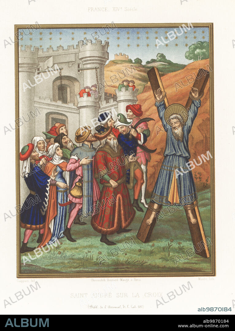 Saint Andrew the Apostle crucified on an x-shaped cross outside a castle in Patras, c.60 AD. Some of the 14th century costumes appear fantastic, and the whole resembles Flemish art. From a missal made for Denis du Moulin, Bishop of Paris, MS 182, Bibliotheque de l'Arsenal. France XIVe Siecle. Saint Andre sur la Croix. Chromolithograph by Moulin after an illustration by Claudius Joseph Ciappori from Charles Louandres Les Arts Somptuaires, The Sumptuary Arts, Hangard-Mauge, Paris, 1858.