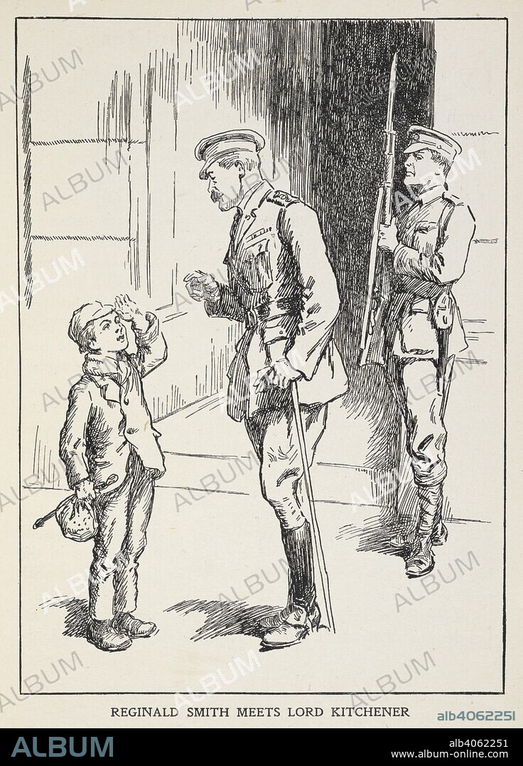 JOHN LEA. 'Reginald Smith meets Lord Kitchener'. A small boy travelled on his own from Ramsgate to London, to enlist in the army. He met Lord Kitchener, outside New Scotland yard, who told the boy "you are far too young to fight the foe. We will talk about it again when you are older". This story was reported in the press at the time. Brave Boys and Girls in Wartime. True stories. London : Blackie & Son, [1918]. First World War. Source: 12802.dd.8 page 19.