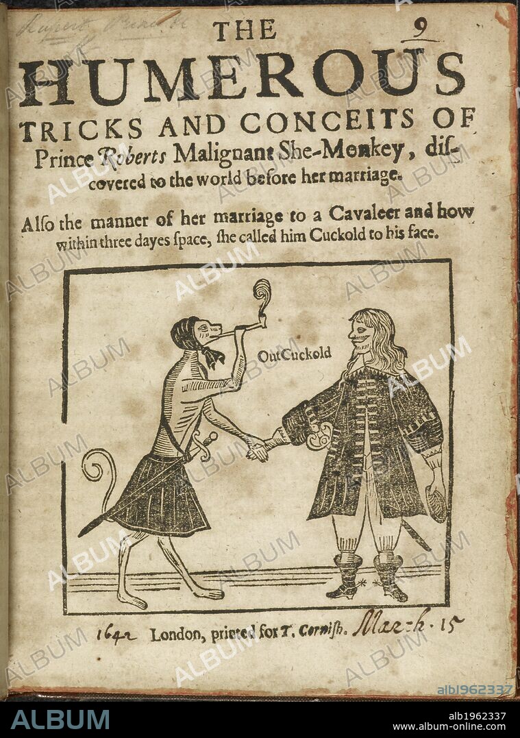Prince Robert's She-Monkey calling him a cuckold. An illustration from a satirical work of 1643 during the period of civil war. . The Humerous Tricks and Conceits of Prince Roberts malignant She Monkey, discovered to the world before her marriage. Also the manner of her marriage to a cavaleer, and how ... she called him cuckold, etc. London, [1643.]. The Humerous Tricks and Conceits of Prince Roberts malignant She Monkey, discovered to the world before her marriage. Also the manner of her marriage to a cavaleer, and how ... she called him cuckold, etc. Source: E.93.(9) title page. Language: English.