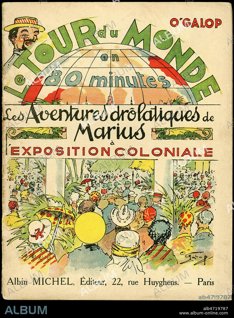 Le Tour du monde en 80 minutes. Aventures drolatiques de Marius a l'Exposition coloniale. Illustration de O'GALOP (1867-1946) pour son ouvrage de 1931. Credit : Coll. Jonas/KHARBINE-TAPABOR.