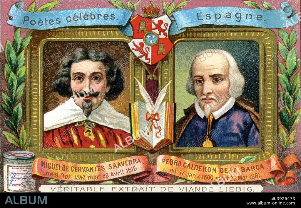Miguel de Cervantes Saavedra and Pedro Calderon De La Barca, c1900. Spanish poets of the 16th and 17th centuries. French advertising for Liebig, extract of meat, c1900.