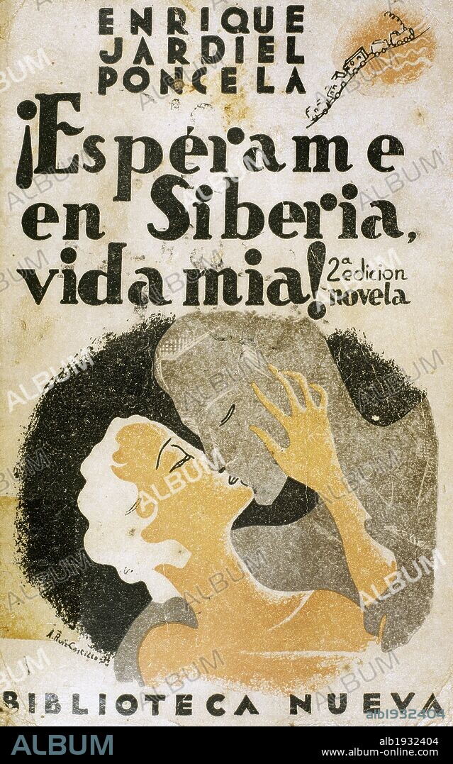 JARDIEL PONCELA, Enrique (Madrid, 1901-Madrid, 1952). Portada de la novela " ¡Espérame en Siberia vida mia! " publicada en 1933. Colección de grandes novelas humorísticas. Editorial Biblioteca Nueva. Seguna edición.