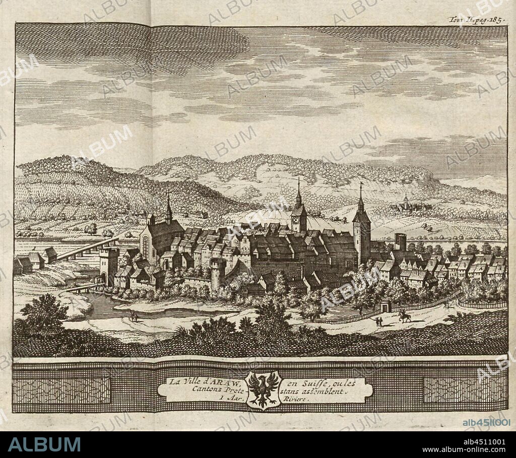 The city of Araw in Switzerland, View of Aarau, p. 185 (vol. 2), 1730, Johann Georg Altmann: L'état et les délices de la Suisse, en forme de relation critique, par plusieurs auteurs célèbres. Amsterdam: chez Wetsteins et Smith, 1730.