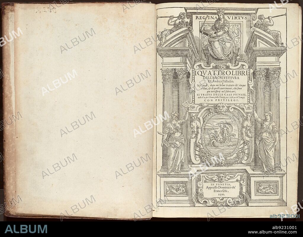 I Quattro Libri dell'Architettura Di Andrea Palladio. Ne' quali, dopo un breue trattato de' cinque ordini, & di quelli auertimenti, che sono piu necessarij nel fabricare; Si Tratta Delle Case Private, delle Vie, de i Ponti, delle Piazze, de i Xisti, et de'Tempij., published 1570. The Four Books of Architecture by Andrea Palladio.