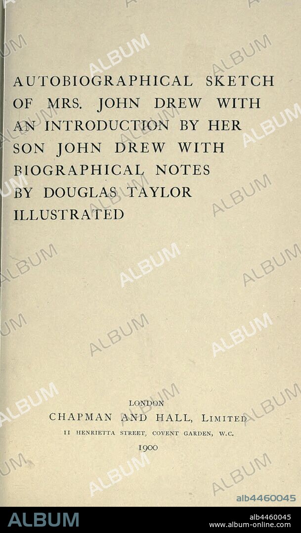Autobiographical sketch of Mrs. John Drew. With an introd. by her son John Drew; with biographical notes by D. Taylor : Drew, Louisa (Lane), 1820-1897.
