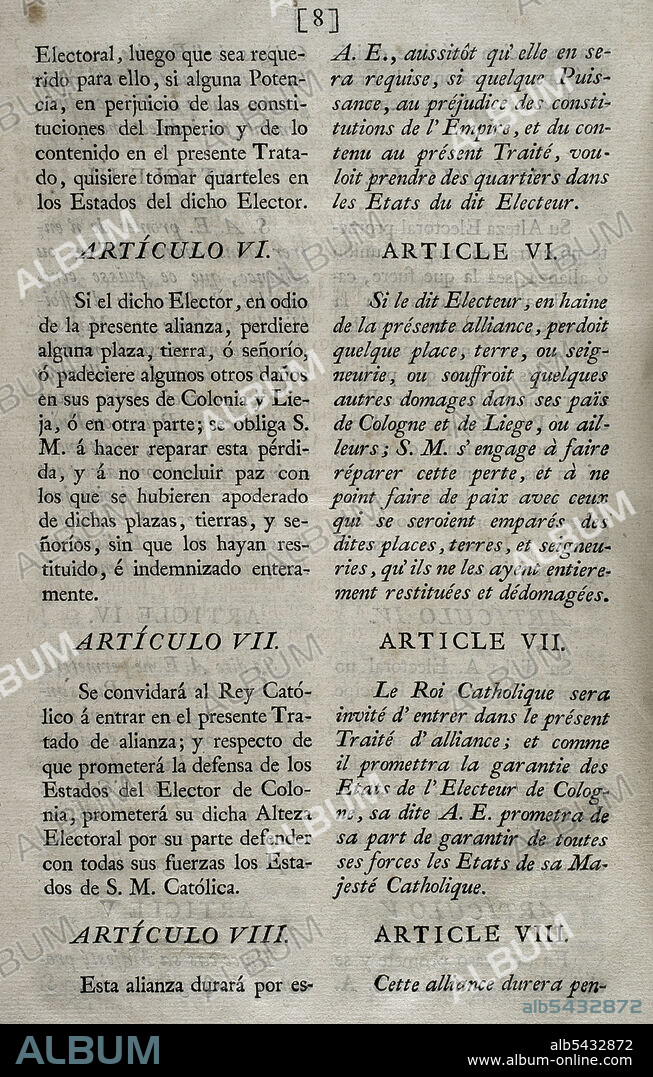"Treaty of Brussels". Act of accession to the Treaty of Alliance between King Philip V of Spain and Louis XIV of France with the Elector of the Archbishopric of Cologne, José Clemente of Bavaria, in Brussels on 13 February 1701, ratified at the Buen Retiro Palace on 7 April of that year. Cologne pledged its diplomatic and military aid to the Franco-Spanish coalition on eve of the imminent War of the Spanish Succession (1701-1713). Articles VI and VII. Collection of the Treaties of Peace, Alliance, Commerce adjusted by the Crown of Spain with the Foreign Powers (Colección de los Tratados de Paz, Alianza, Comercio ajustados por la Corona de España con las Potencias Extranjeras). Volume I. Madrid, 1796. Historical Military Library of Barcelona, Catalonia, Spain.