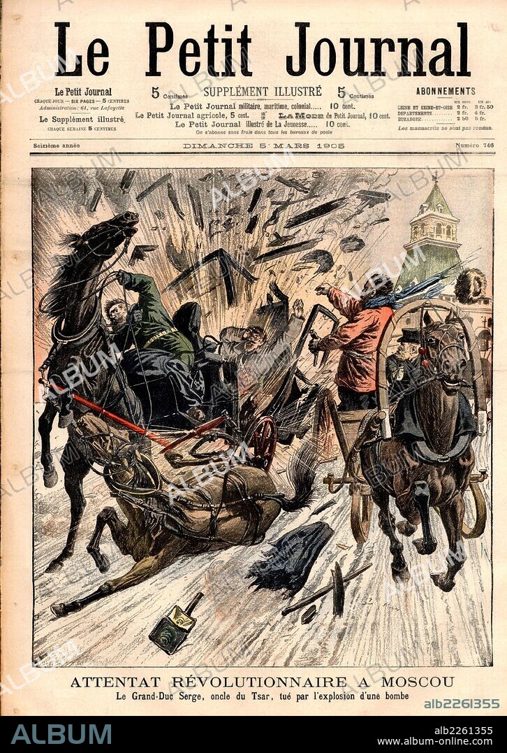 Grand Duke Sergei Alexandrovich of Russia (1857 - 1905), uncle of Nicholas II, assassinated in Moscow with a bomb thrown by the Revolutionary Ivan Kalayev. From "Le Petit Journal", 5 March 1905.